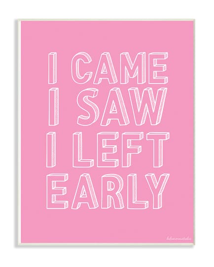 Stupell Industries Pink & White I Came I Saw I Left Early Wall Plaque